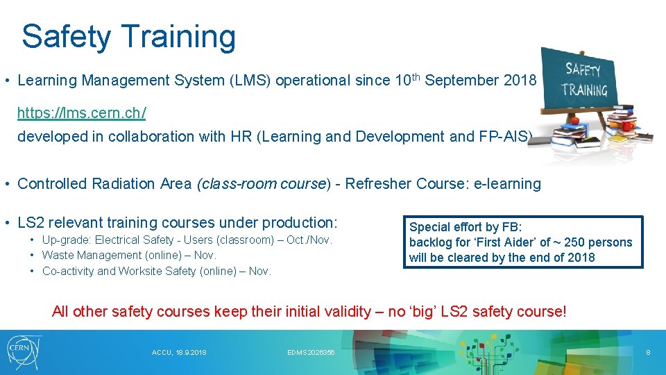 Safety Training • Learning Management System (LMS) operational since 10 th September 2018 https:
