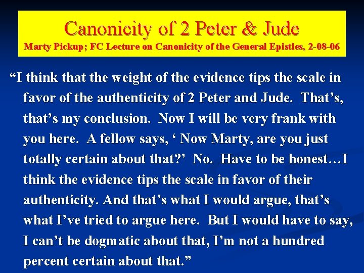 Canonicity of 2 Peter & Jude Marty Pickup; FC Lecture on Canonicity of the