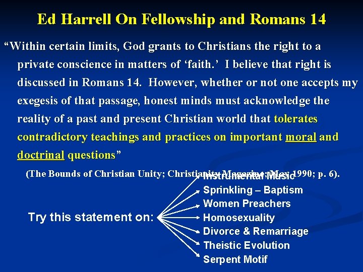 Ed Harrell On Fellowship and Romans 14 “Within certain limits, God grants to Christians