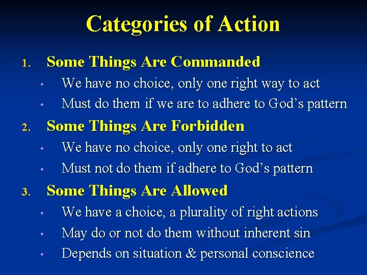 Categories of Action Some Things Are Commanded 1. • • We have no choice,