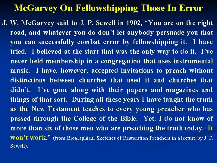 Mc. Garvey On Fellowshipping Those In Error J. W. Mc. Garvey said to J.