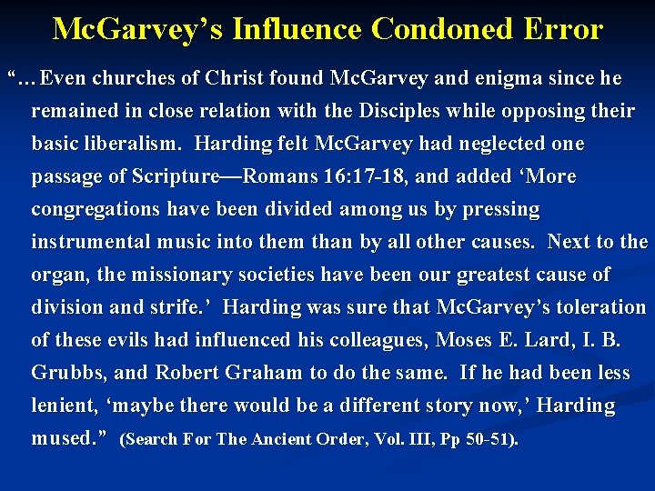 Mc. Garvey’s Influence Condoned Error “…Even churches of Christ found Mc. Garvey and enigma