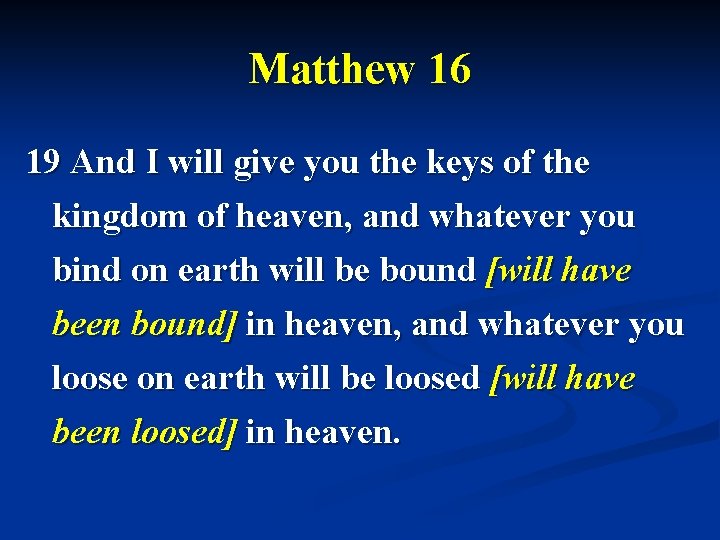 Matthew 16 19 And I will give you the keys of the kingdom of