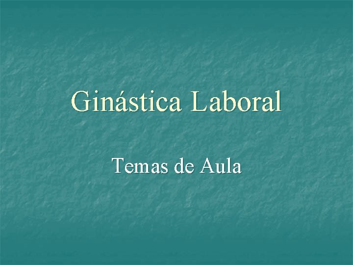 Ginástica Laboral Temas de Aula 