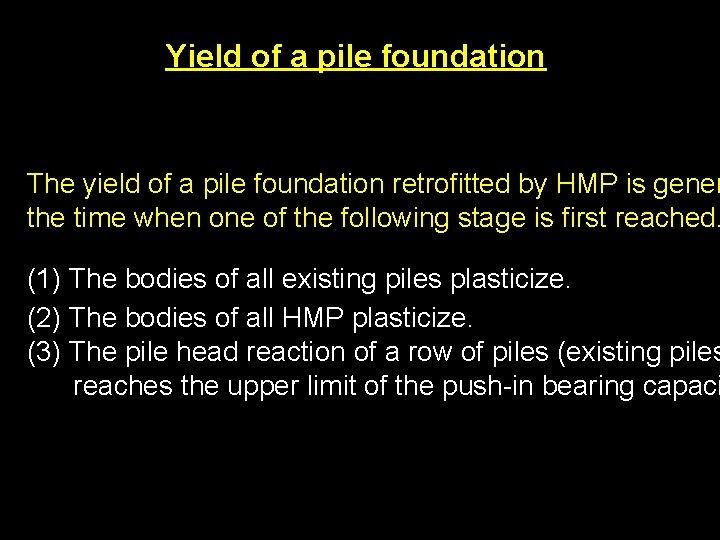 Yield of a pile foundation The yield of a pile foundation retrofitted by HMP