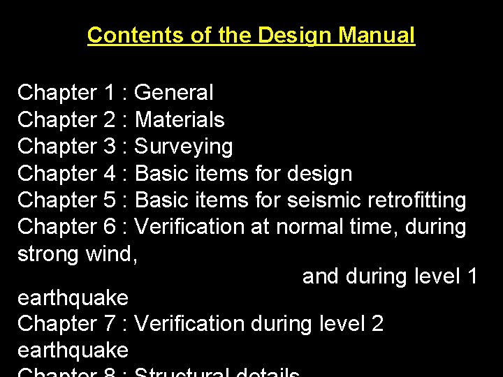 Contents of the Design Manual Chapter 1 : General Chapter 2 : Materials Chapter