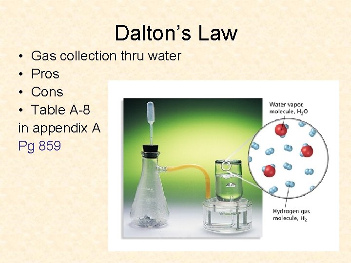 Dalton’s Law • Gas collection thru water • Pros • Cons • Table A-8