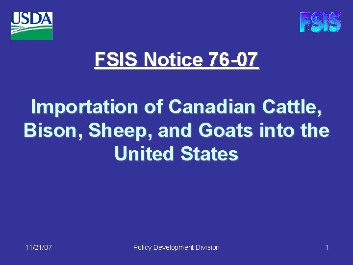 FSIS Notice 76 -07 Importation of Canadian Cattle, Bison, Sheep, and Goats into the