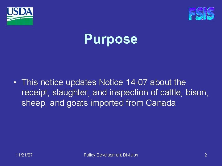 Purpose • This notice updates Notice 14 -07 about the receipt, slaughter, and inspection