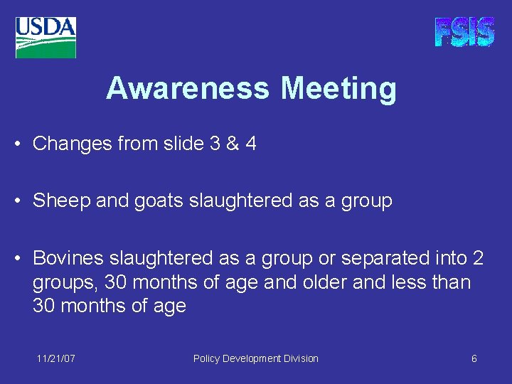 Awareness Meeting • Changes from slide 3 & 4 • Sheep and goats slaughtered