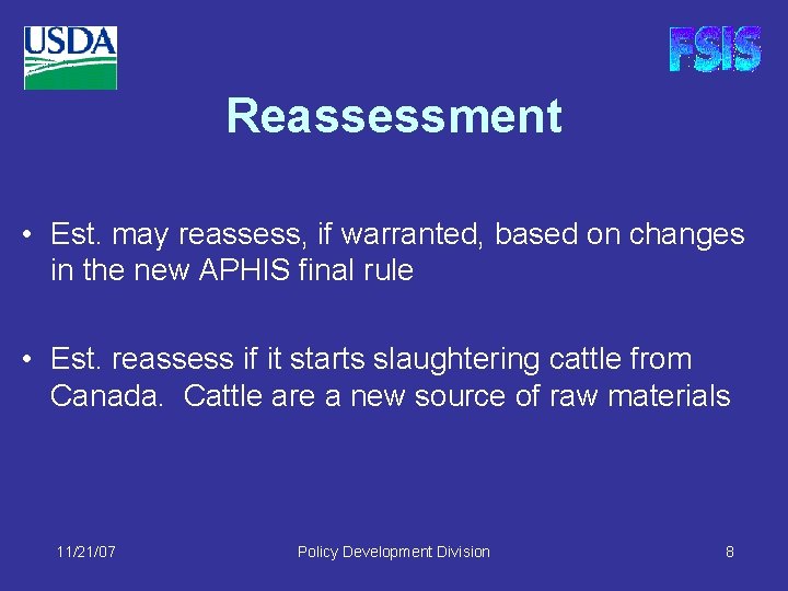 Reassessment • Est. may reassess, if warranted, based on changes in the new APHIS