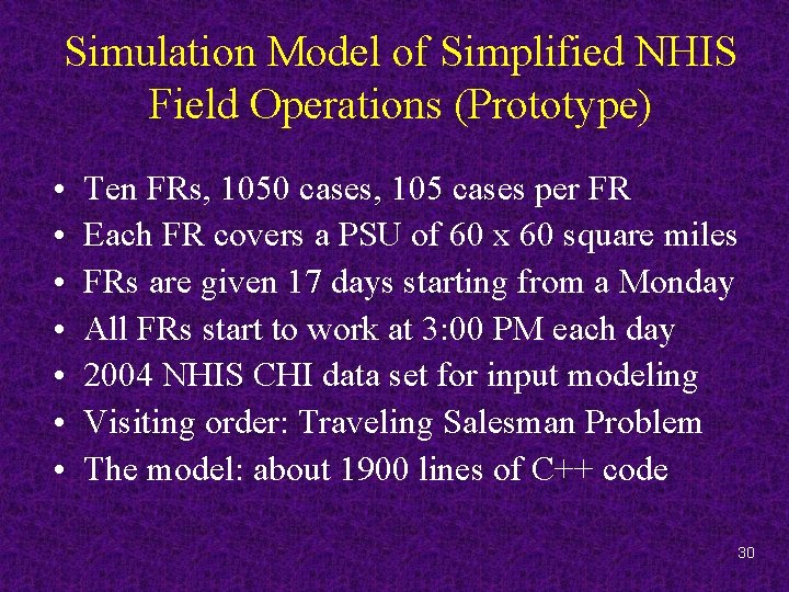 Simulation Model of Simplified NHIS Field Operations (Prototype) • • Ten FRs, 1050 cases,