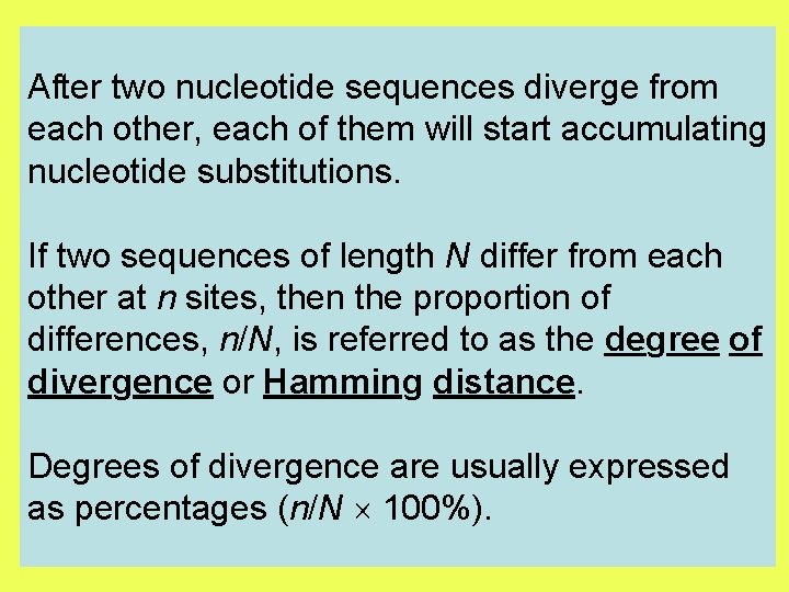 After two nucleotide sequences diverge from each other, each of them will start accumulating