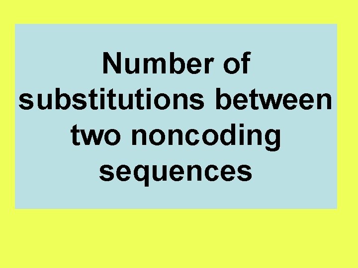 Number of substitutions between two noncoding sequences 