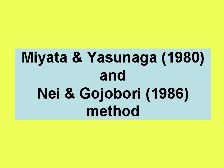 Miyata & Yasunaga (1980) and Nei & Gojobori (1986) method 