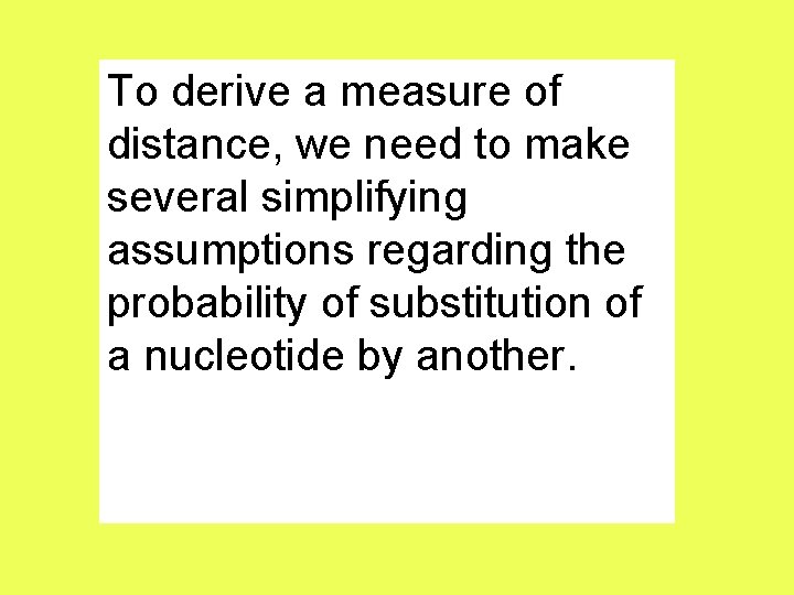 To derive a measure of distance, we need to make several simplifying assumptions regarding