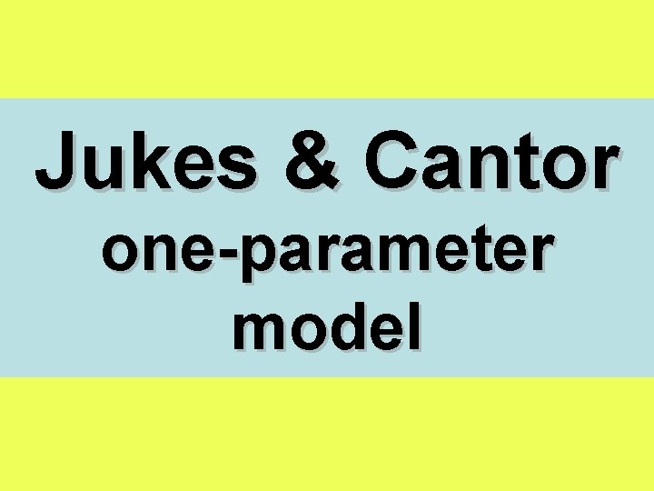 Jukes & Cantor one-parameter model 