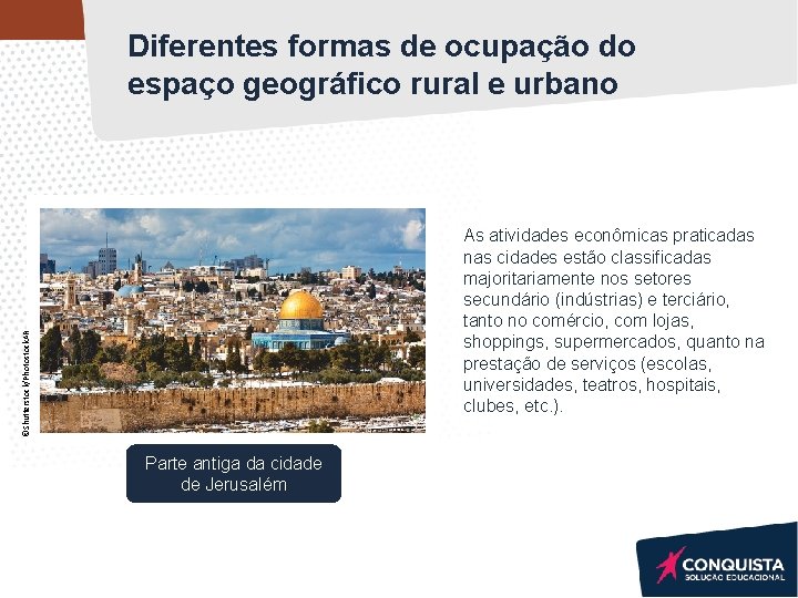 Diferentes formas de ocupação do espaço geográfico rural e urbano ©Shutterstock/Photostock. AR As atividades Diferentes formas de ocupação do espaço geográfico rural e urbano ©Shutterstock/Photostock. AR As atividades
