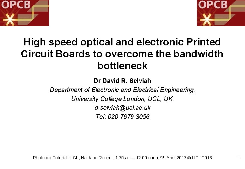 High speed optical and electronic Printed Circuit Boards to overcome the bandwidth bottleneck Dr
