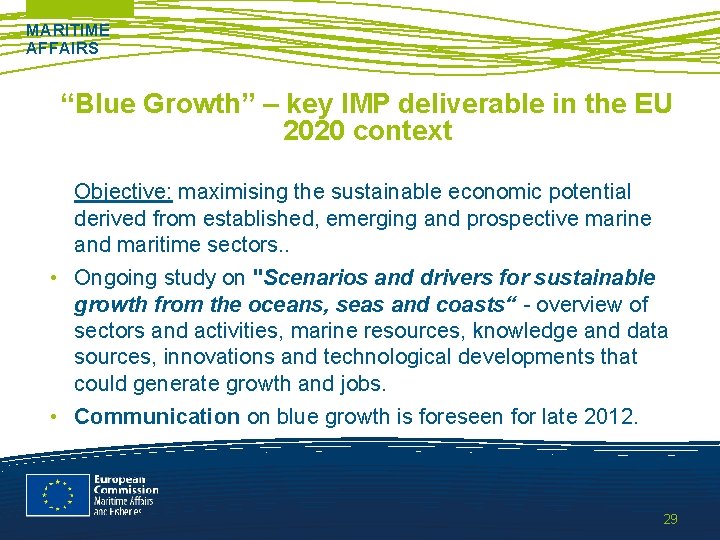 MARITIME AFFAIRS “Blue Growth” – key IMP deliverable in the EU 2020 context Objective: