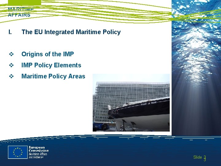 MARITIME AFFAIRS I. The EU Integrated Maritime Policy v Origins of the IMP v