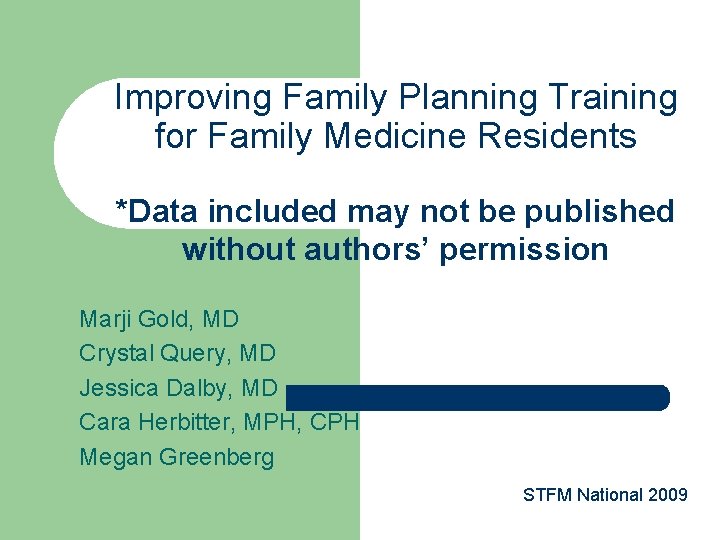 Improving Family Planning Training for Family Medicine Residents *Data included may not be published