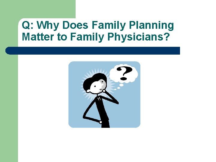 Q: Why Does Family Planning Matter to Family Physicians? 