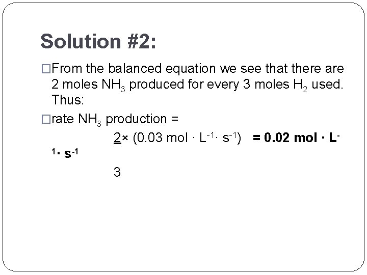 Solution #2: �From the balanced equation we see that there are 2 moles NH Solution #2: �From the balanced equation we see that there are 2 moles NH