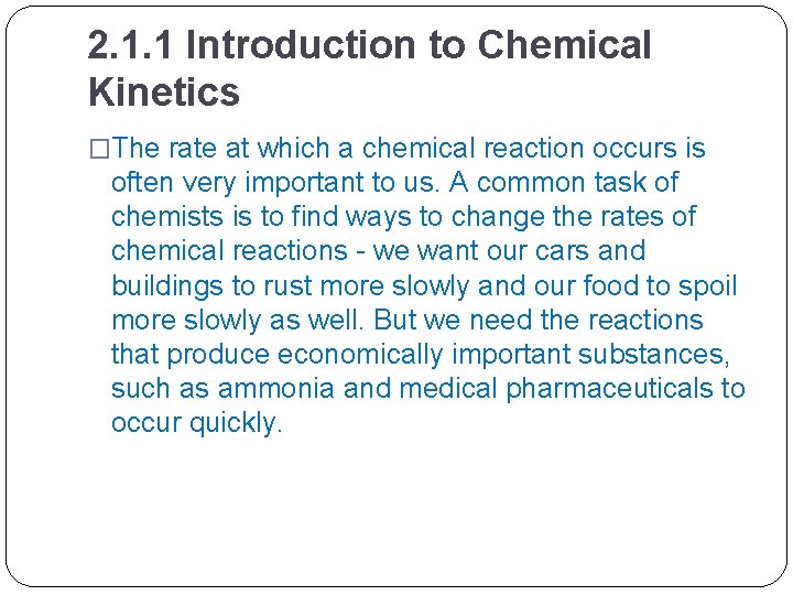 2. 1. 1 Introduction to Chemical Kinetics �The rate at which a chemical reaction 2. 1. 1 Introduction to Chemical Kinetics �The rate at which a chemical reaction