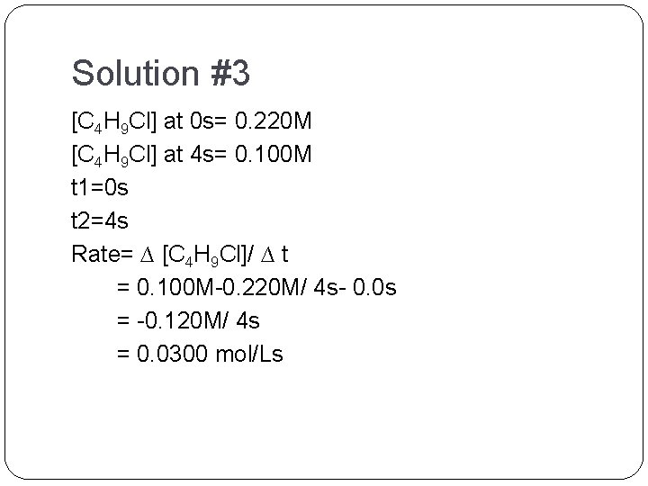 Solution #3 [C 4 H 9 Cl] at 0 s= 0. 220 M [C