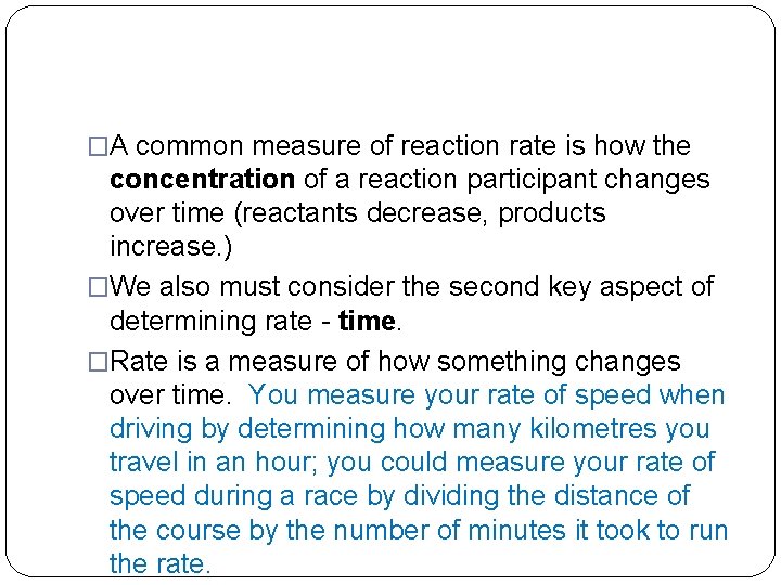 �A common measure of reaction rate is how the concentration of a reaction participant �A common measure of reaction rate is how the concentration of a reaction participant