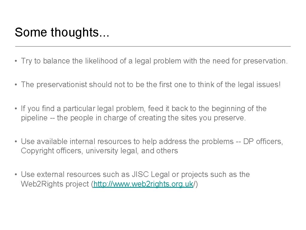 Some thoughts. . . • Try to balance the likelihood of a legal problem