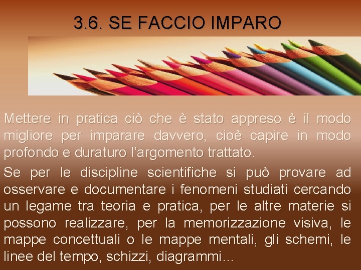 3. 6. SE FACCIO IMPARO Mettere in pratica ciò che è stato appreso è