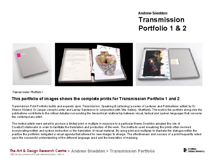 Andrew Sneddon Transmission Portfolio 1 & 2 Transmission Portfolio I This portfolio of images