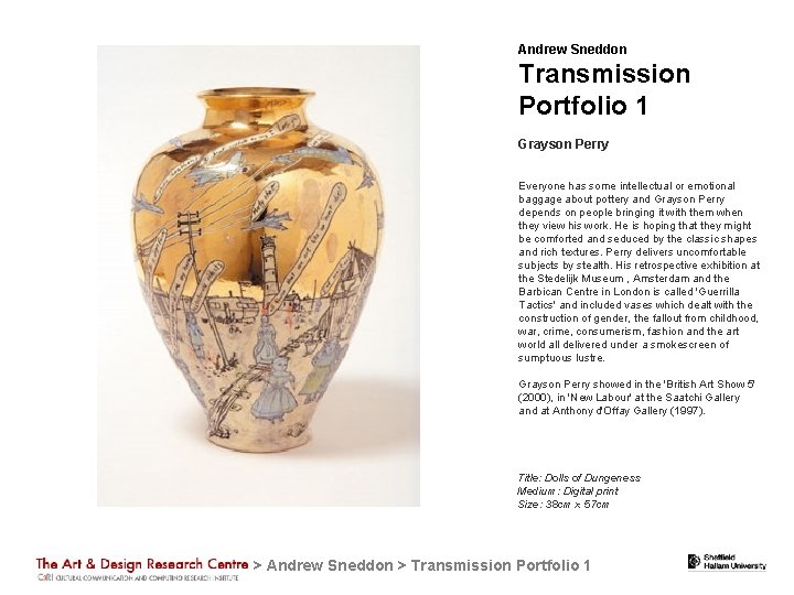 Andrew Sneddon Transmission Portfolio 1 Grayson Perry Everyone has some intellectual or emotional baggage