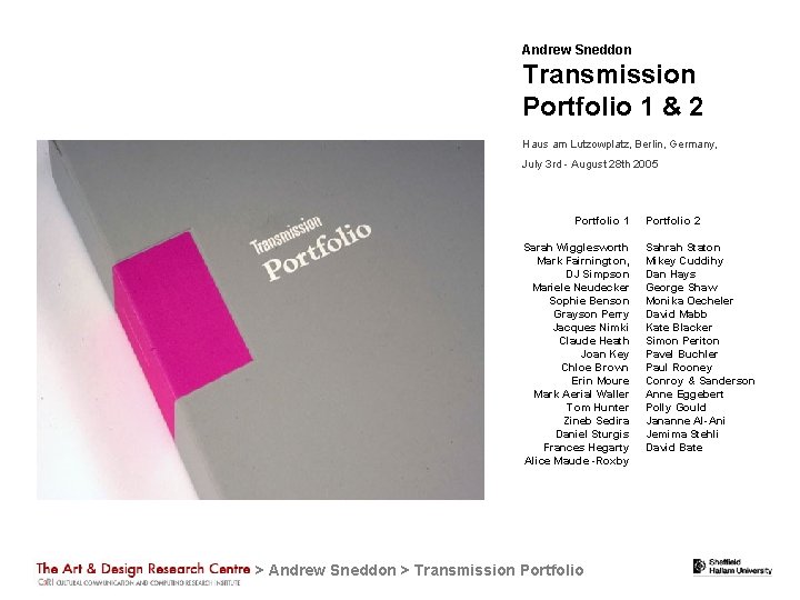 Andrew Sneddon Transmission Portfolio 1 & 2 Haus am Lutzowplatz, Berlin, Germany, July 3