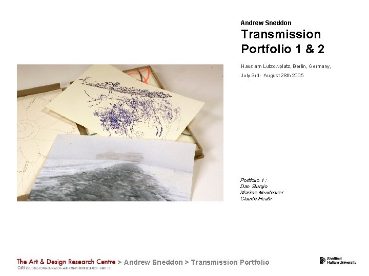 Andrew Sneddon Transmission Portfolio 1 & 2 Haus am Lutzowplatz, Berlin, Germany, July 3