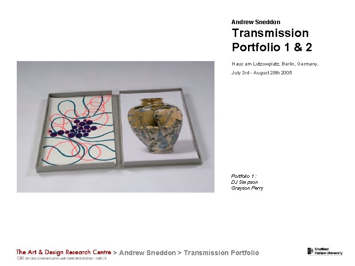 Andrew Sneddon Transmission Portfolio 1 & 2 Haus am Lutzowplatz, Berlin, Germany, July 3