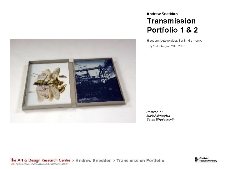 Andrew Sneddon Transmission Portfolio 1 & 2 Haus am Lutzowplatz, Berlin, Germany, July 3