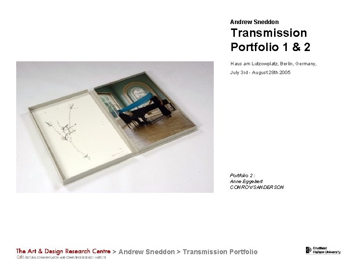 Andrew Sneddon Transmission Portfolio 1 & 2 Haus am Lutzowplatz, Berlin, Germany, July 3