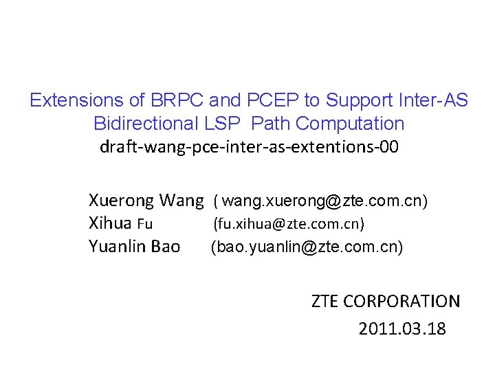 Extensions of BRPC and PCEP to Support Inter-AS Bidirectional LSP Path Computation draft-wang-pce-inter-as-extentions-00 Xuerong