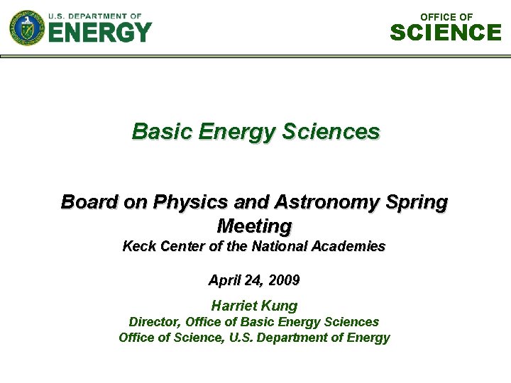 OFFICE OF SCIENCE Basic Energy Sciences Board on Physics and Astronomy Spring Meeting Keck