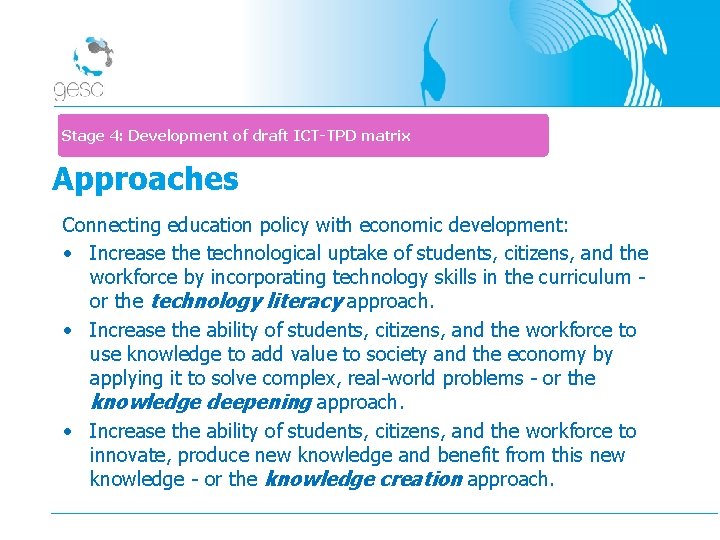 Stage 4: Development of draft ICT-TPD matrix Approaches Connecting education policy with economic development:
