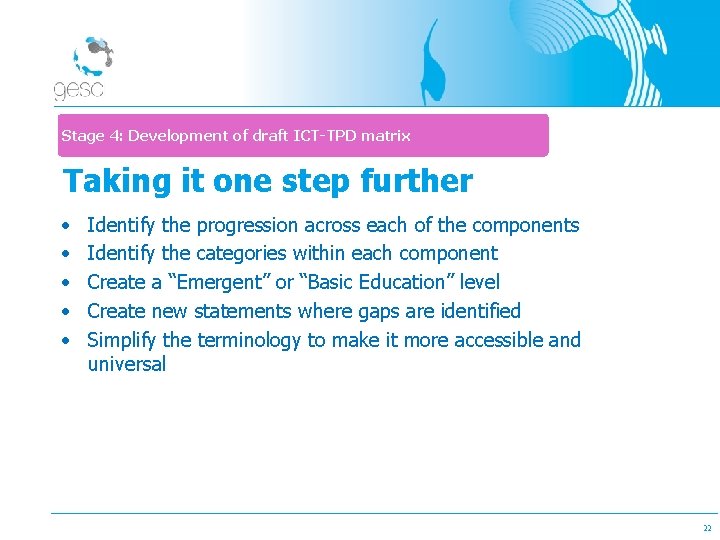 Stage 4: Development of draft ICT-TPD matrix Taking it one step further • •