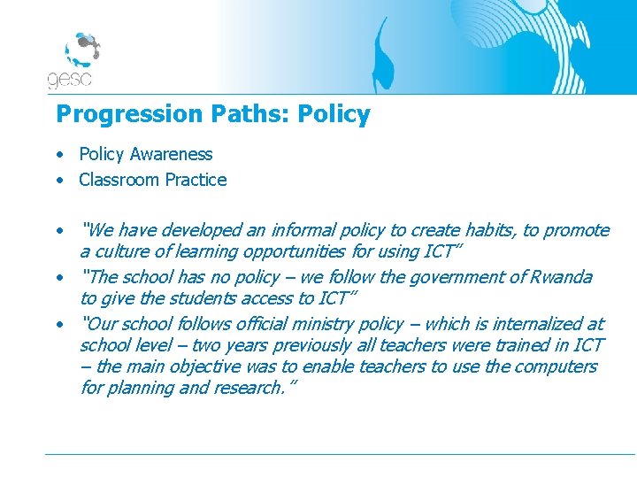 Progression Paths: Policy • Policy Awareness • Classroom Practice • “We have developed an