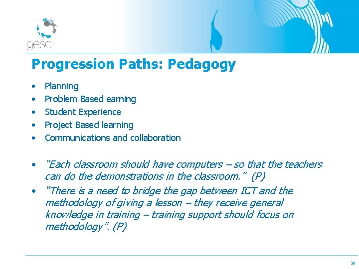 Progression Paths: Pedagogy • • • Planning Problem Based earning Student Experience Project Based