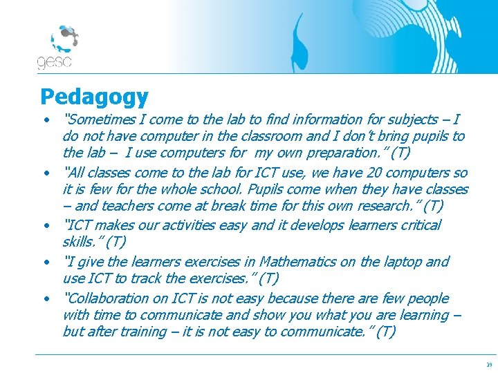 Pedagogy • “Sometimes I come to the lab to find information for subjects –