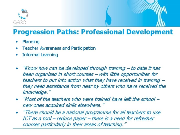 Progression Paths: Professional Development • • • Planning Teacher Awareness and Participation Informal Learning