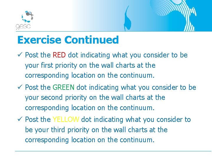 Exercise Continued ü Post the RED dot indicating what you consider to be your