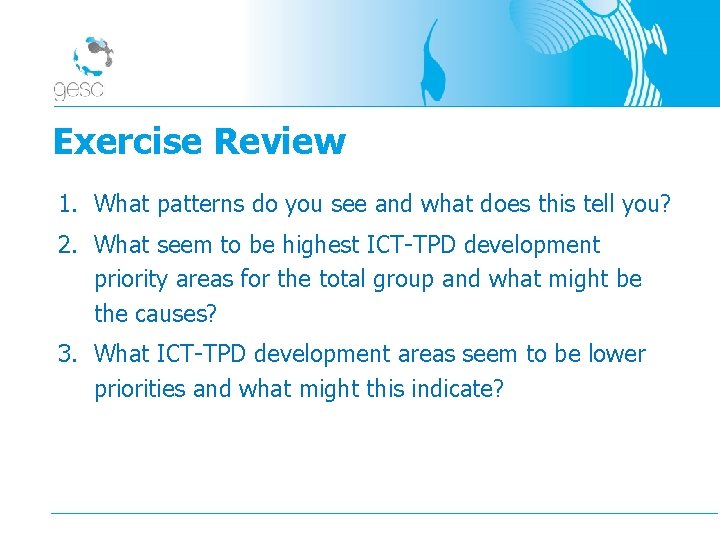 Exercise Review 1. What patterns do you see and what does this tell you?